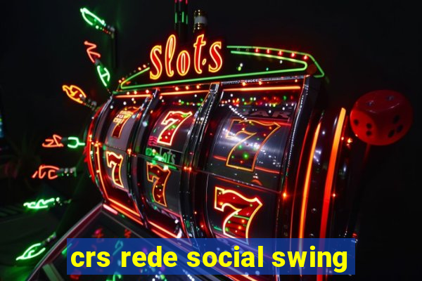 crs rede social swing